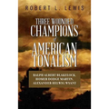 Three Wounded Champions of American Tonalism: Ralph Albert Blakelock, Homer Dodge Martin, Alexander Helwig Wyant