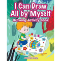 I Can Draw All by Myself Drawing Activity Book
