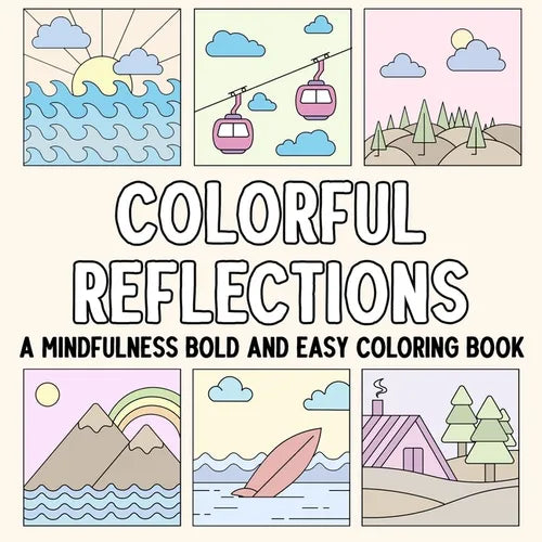 Colorful Reflections: A Mindfulness Bold and Easy Coloring Book
