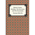 Benito Cereno, Bartleby: The Scrivener, and The Encantadas