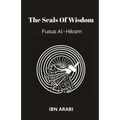 Fusus Al-Hikam: The Seals of Wisdom