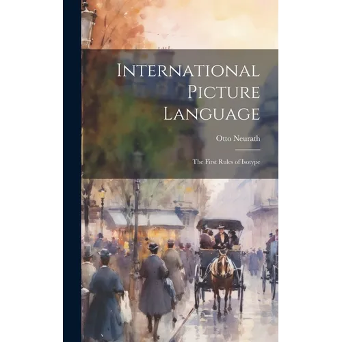 International Picture Language: The First Rules of Isotype