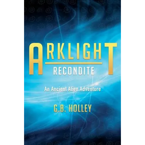 ARKLIGHT Recondite: An Ancient Alien Adventure
