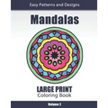 Mandalas Large Print Coloring Book: Easy to See Patterns and Designs for Beginners & Seniors: for Relaxation and Stress Relief - Volume 2