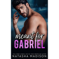 Meant For Gabriel