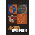Joshua Fragmented