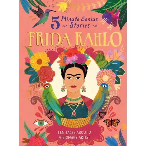 Frida Kahlo: 5-Minute Genius Stories
