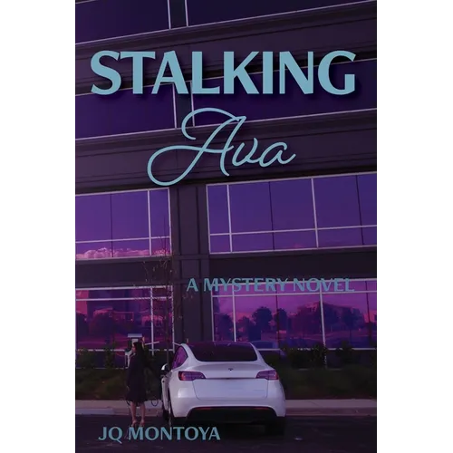 Stalking Ava: A Mystery Novel