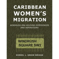 Caribbean Women's Migration: Windrush Era Housing Experiences and Aspirations