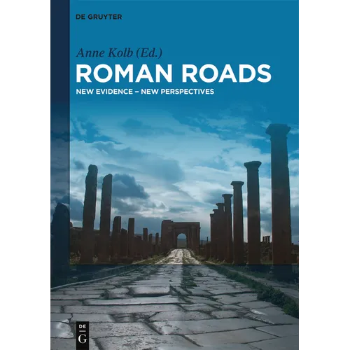 Roman Roads: New Evidence - New Perspectives