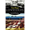 San Diego Lowriders: A History of Cars and Cruising
