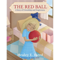 The Red Ball: A Story of Friendship and Forgiveness