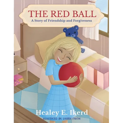 The Red Ball: A Story of Friendship and Forgiveness