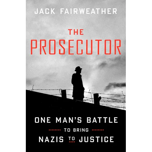 The Prosecutor: One Man's Battle to Bring Nazis to Justice