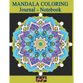 MANDALA COLORING Journal - Notebook: Creative Writing Lined Notebook for note taking and doodling with relaxing meditative Art Therapy journaling desi