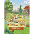 Fat Cat and Chickadee with Olivia Owl