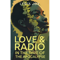 Love and Radio in the Time of the Apocalypse