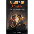 Blades of Desire: MM Hockey Romance