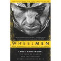 Wheelmen: Lance Armstrong, the Tour de France, and the Greatest Sports Conspiracy Ever