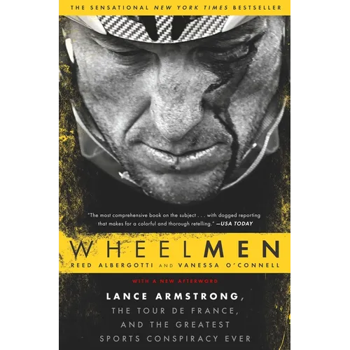 Wheelmen: Lance Armstrong, the Tour de France, and the Greatest Sports Conspiracy Ever