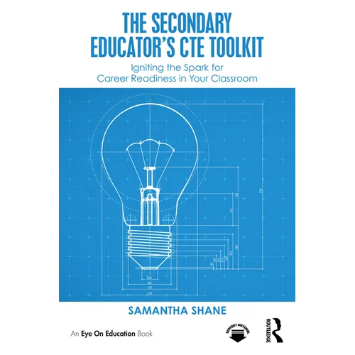 The Secondary Educator's CTE Toolkit: Igniting the Spark for Career Readiness in Your Classroom