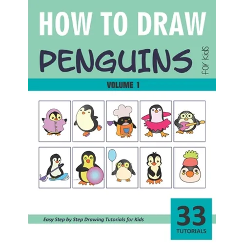 How to Draw Penguins for Kids - Volume 1