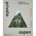 Private Aspen: Modernism in the Mountains