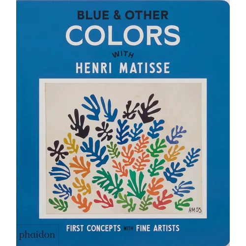 Blue & Other Colors: With Henri Matisse