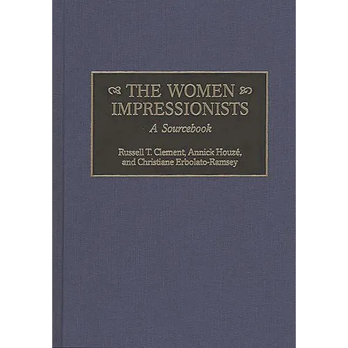 The Women Impressionists: A Sourcebook