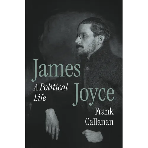James Joyce: A Political Life