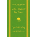 What I Know for Sure: Tenth Anniversary Edition