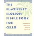 The Blackberry Blossom Fiddle Book for Cello