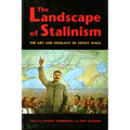 The Landscape of Stalinism: The Art and Ideology of Soviet Space