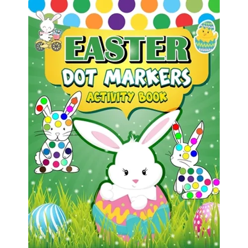 Easter Dot Markers Activity Book: 30 Easy Illustration - Easy Guided BIG DOTS - Do a dot page a day - Gift For Kids - Easter Day Present
