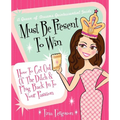 Must Be Present to Win: How to Get Out of the Ditch & Plug Back in to Your Passion