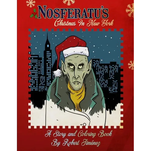 Nosferatu's Christmas In New York: A Warm Tale For Cold, Undead Hearts