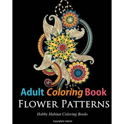 Adult Coloring Books: Flower Patterns: 50 Gorgeous, Stress Relieving Henna Flower Designs