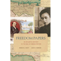 Freedom Papers: An Atlantic Odyssey in the Age of Emancipation