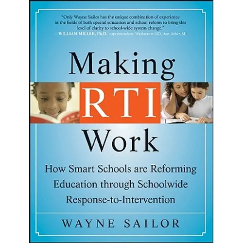 Making Rti Work: How Smart Schools Are Reforming Education Through Schoolwide Response-To-Intervention