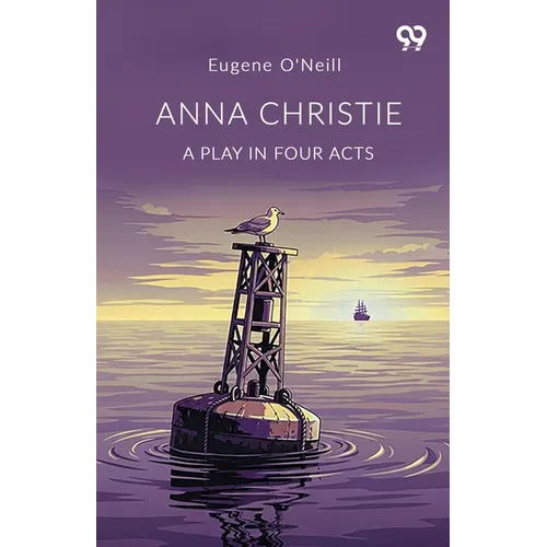 Anna Christie A Play In Four Acts