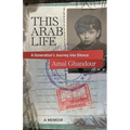 This Arab Life: A Generation's Journey into Silence
