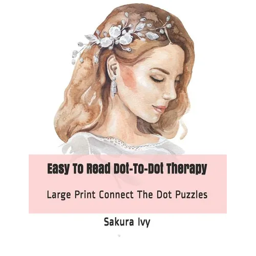 Easy to Read Dot-To-Dot Therapy: Large Print Connect the Dot Puzzles