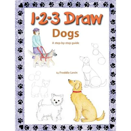 1 2 3 Draw Dogs: A step by step drawing guide
