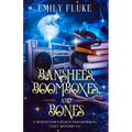 Banshees, Boomboxes, and Bones: A Bewitcher's Beach Paranormal Cozy Mystery #4