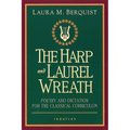 The Harp and Laurel Wreath: Poetry and Dictation for the Classical Curriculum