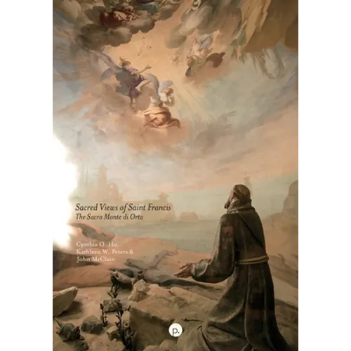 Sacred Views of Saint Francis: The Sacro Monte di Orta