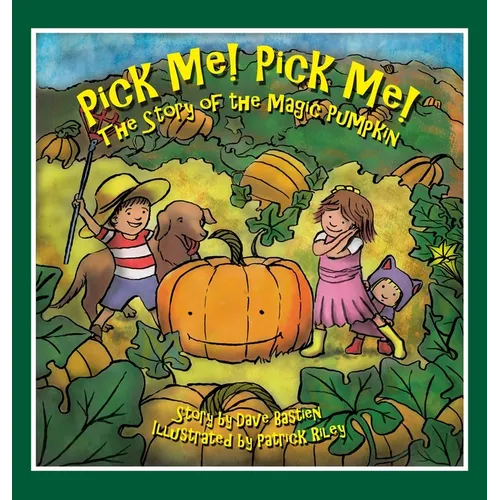 Pick Me! Pick Me! The Story of the Magic Pumpkin