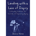Leading with a Lens of Inquiry