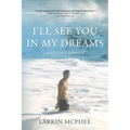 I'll See You in My Dreams: A Sister's Memoir