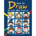 How to draw: 50 cute ideas from U: Book How to Draw cartoon for Kids with Step by Step Guide 50 cute ideas from U